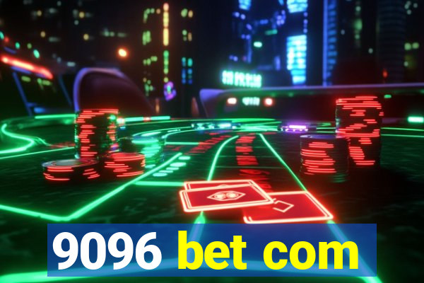 9096 bet com